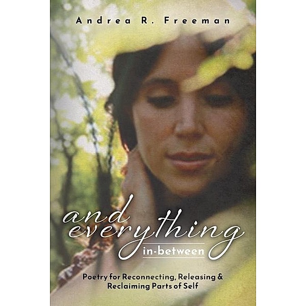 And Everything In Between, Andrea Freeman