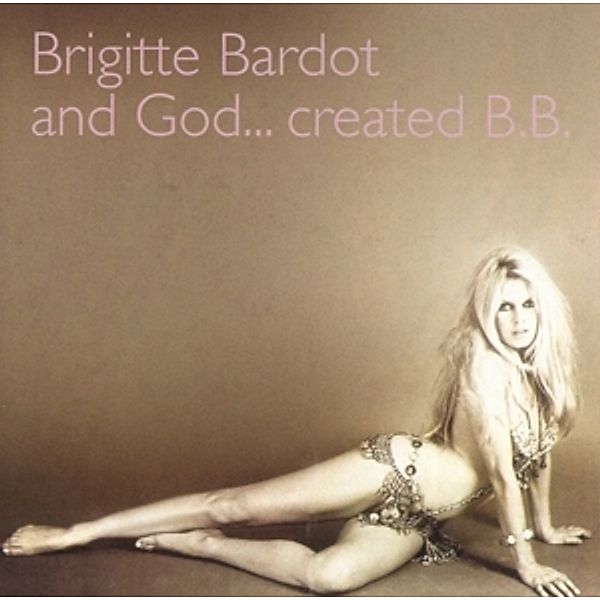 And God...Created B.B., Brigitte Bardot