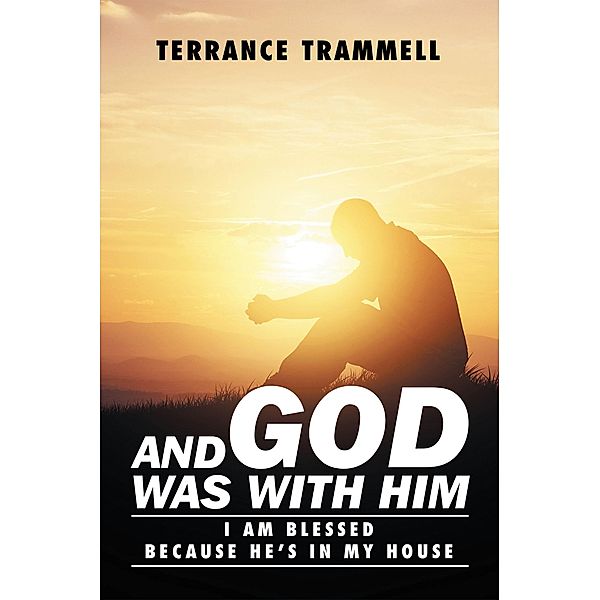 And God Was with Him, Terrance Trammell