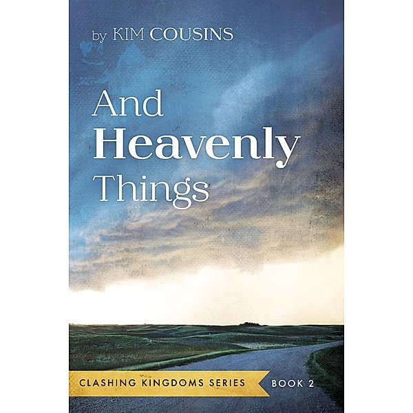 And Heavenly Things / Clashing Kingdoms, Kim Cousins