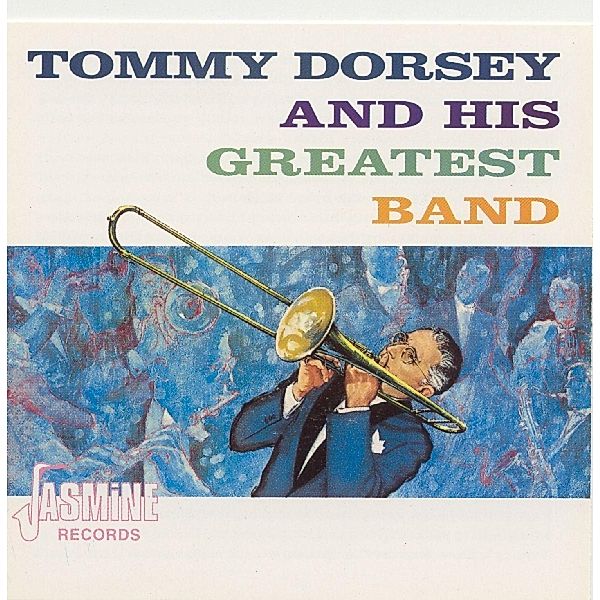 And His Greatest Band, Tommy Dorsey