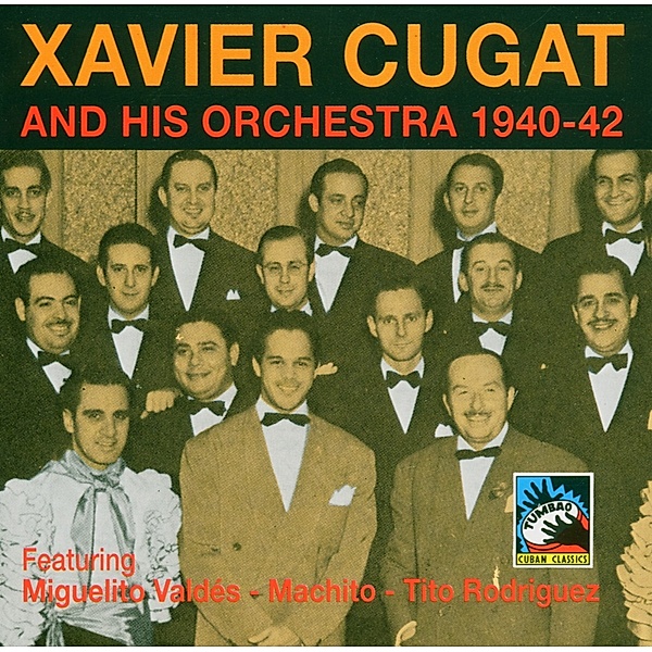 And His Orchestra 1940-42, Xavier-Orchestra- Cugat
