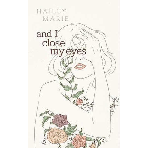 And I Close My Eyes / Hailey Marie, Hailey Marie