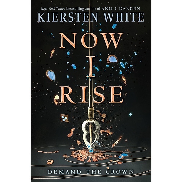 And I Darken - Now I Rise, Kiersten White