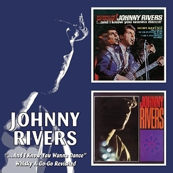 And I Know You Wanna Danc, Johnny Rivers