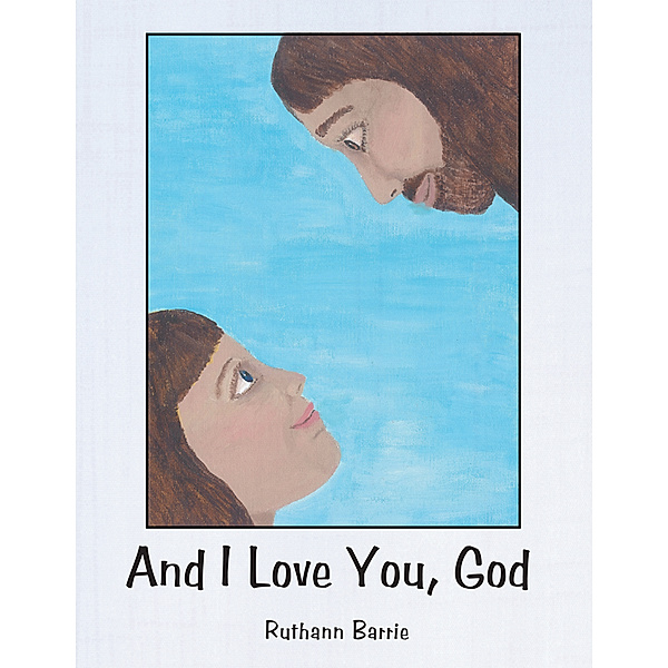 And I Love You, God, Ruthann Barrie