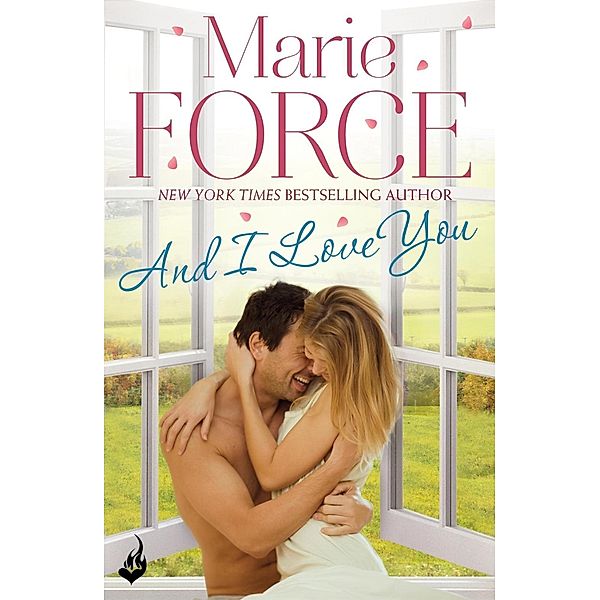 And I Love You: Green Mountain Book 4 / Green Mountain, Marie Force