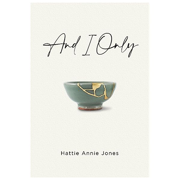 And I Only, Hattie Annie Jones