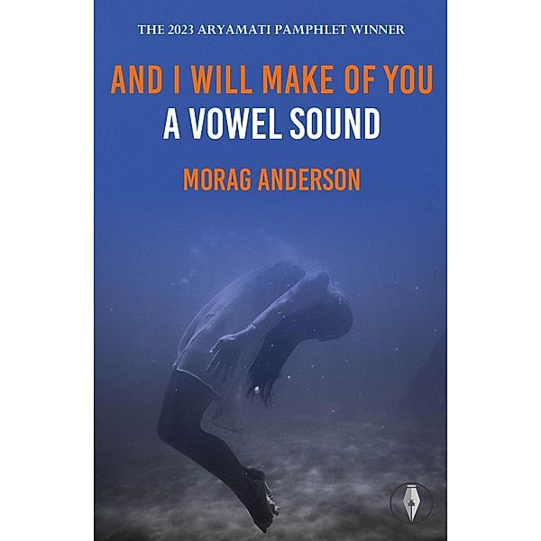 And I Will Make of You a Vowel Sound, Morag Anderson