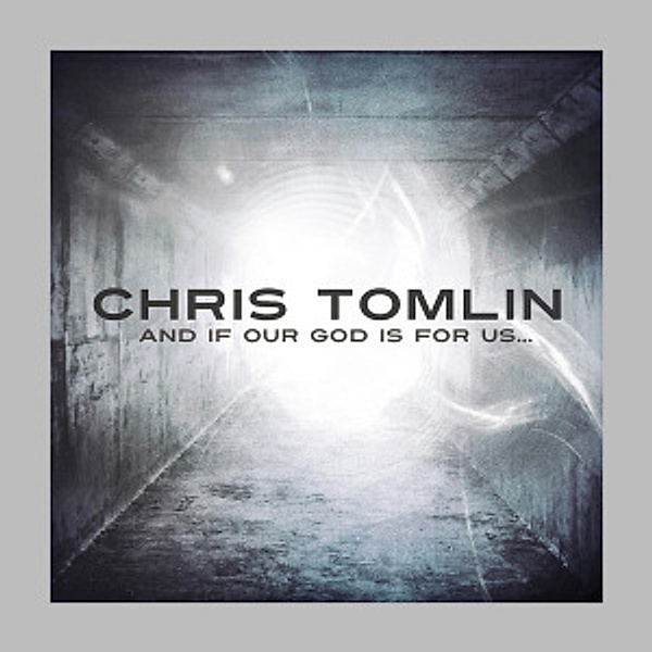 And If Our God Is For Us..Limi, Chris Tomlin