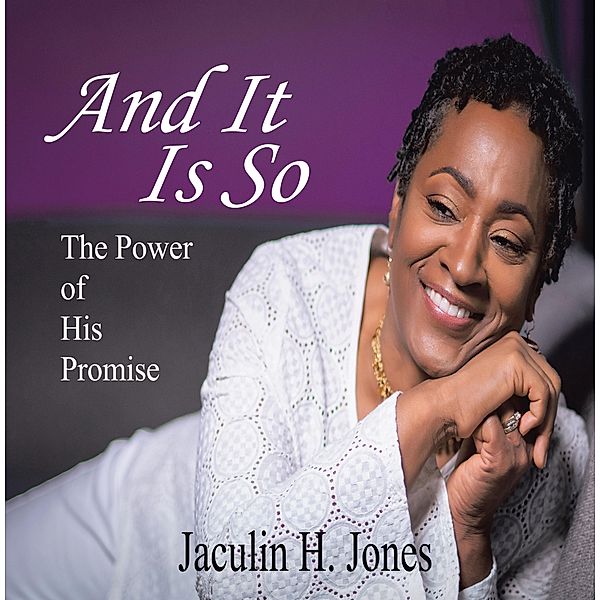 And It Is So, Jaculin H. Jones