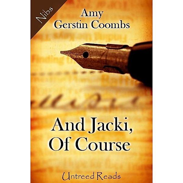 And Jacki, Of Course / Nibs, Amy Gerstin Coombs