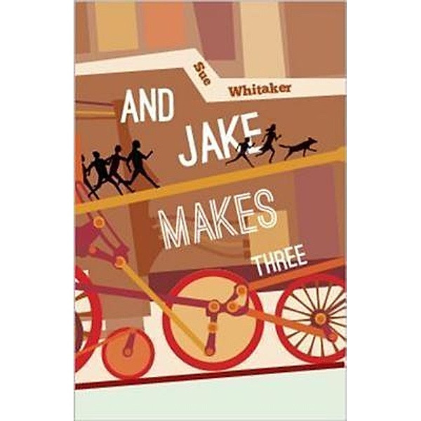 And Jake Makes Three / And Jake Makes Three Bd.1, Sue Whitaker