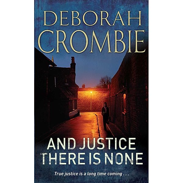 And Justice There is None, Deborah Crombie