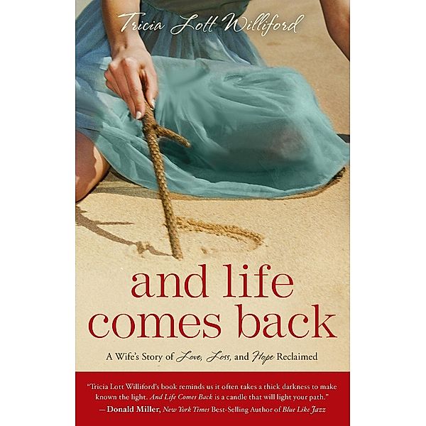 And Life Comes Back, Tricia Lott Williford