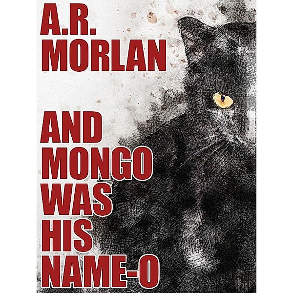 And Mongo Was His Name-O / Wildside Press, A. R. Morlan