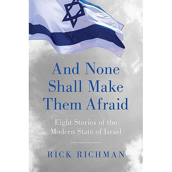 And None Shall Make Them Afraid, Rick Richman