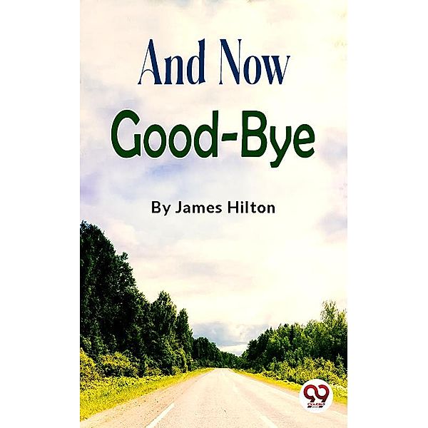 And Now Good-bye, James Hilton