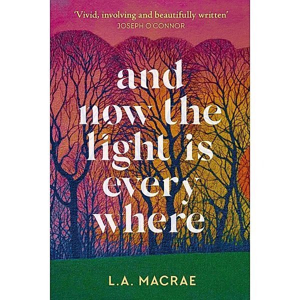 And Now the Light is Everywhere, L. A. MacRae