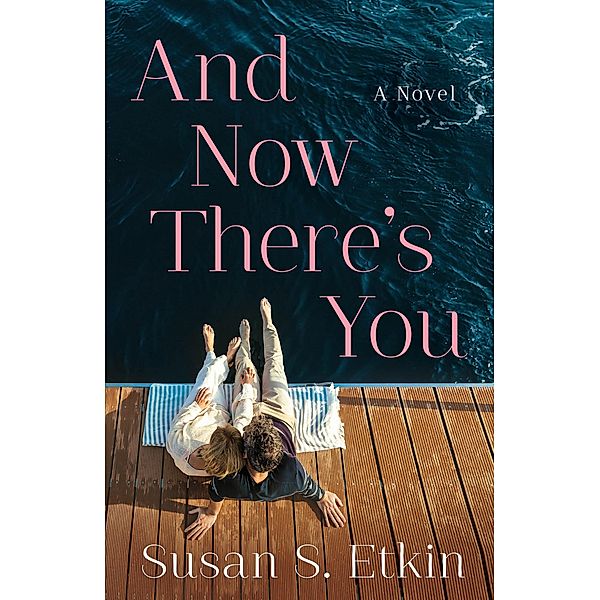 And Now There's You, Susan S. Etkin