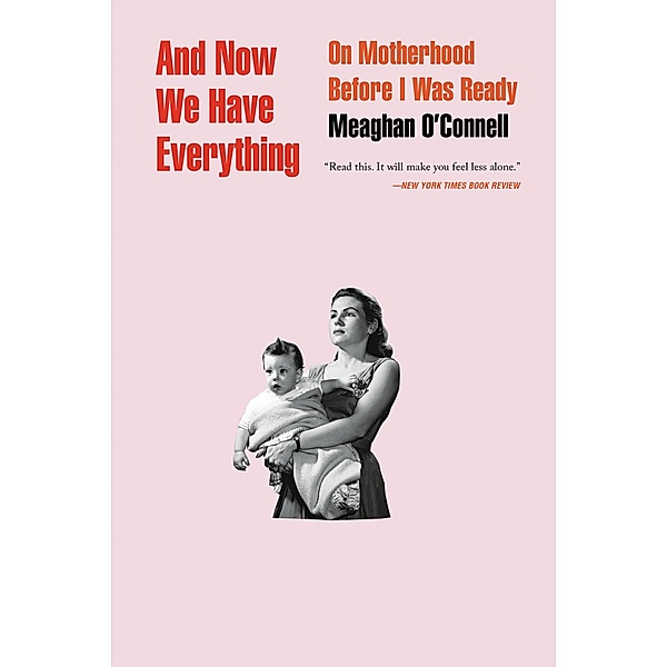 And Now We Have Everything, Meaghan O'Connell