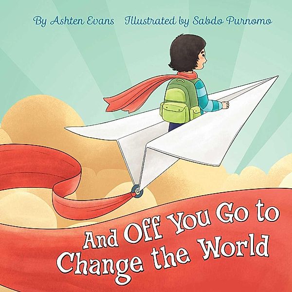 And Off You Go to Change the World, Ashten Evans