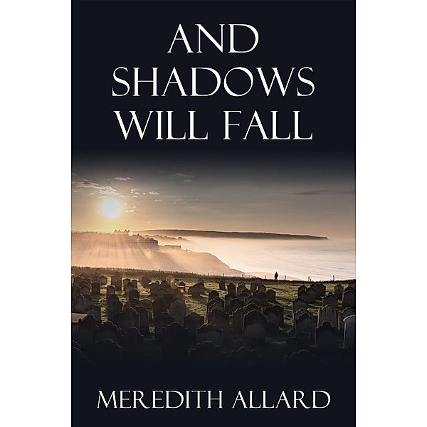 And Shadows Will Fall (The Loving Husband Series, #6) / The Loving Husband Series, Meredith Allard