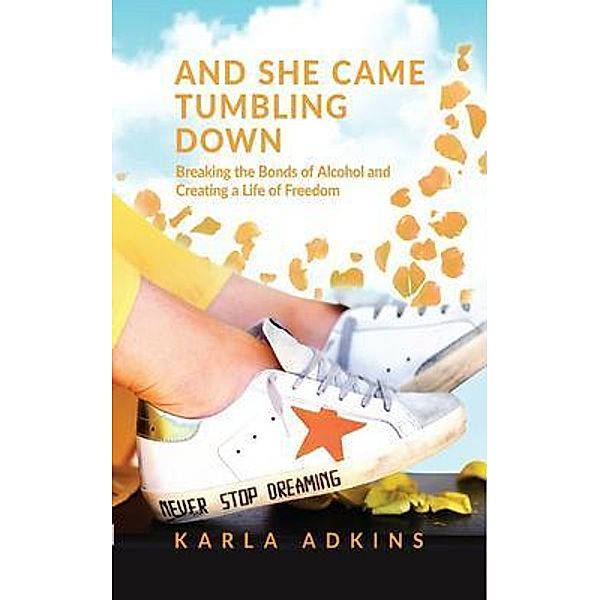 And She Came Tumbling Down, Karla Adkins