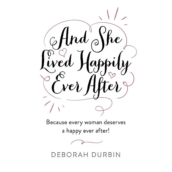 And She Lived Happily Ever After, Deborah Durbin