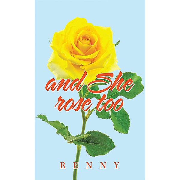 And She Rose Too, Renny