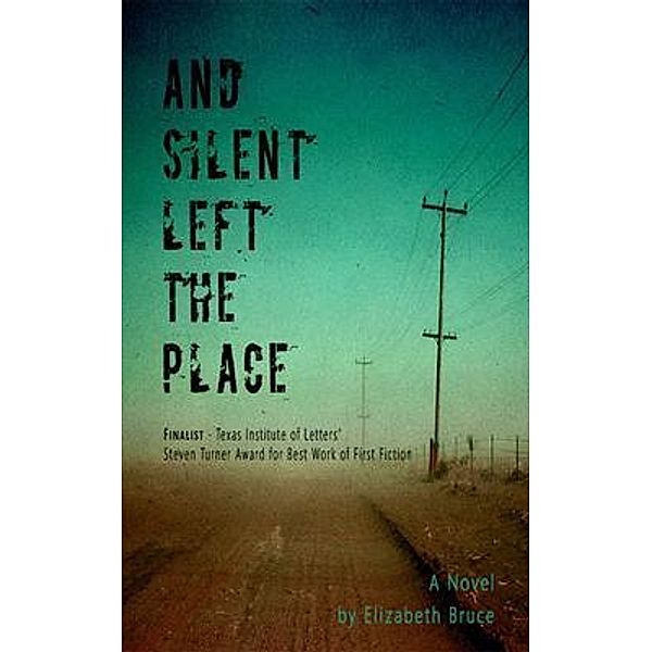 And Silent Left the Place, Elizabeth Bruce