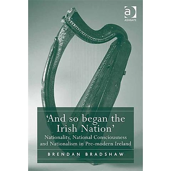 'And so began the Irish Nation', Dr Brendan Bradshaw
