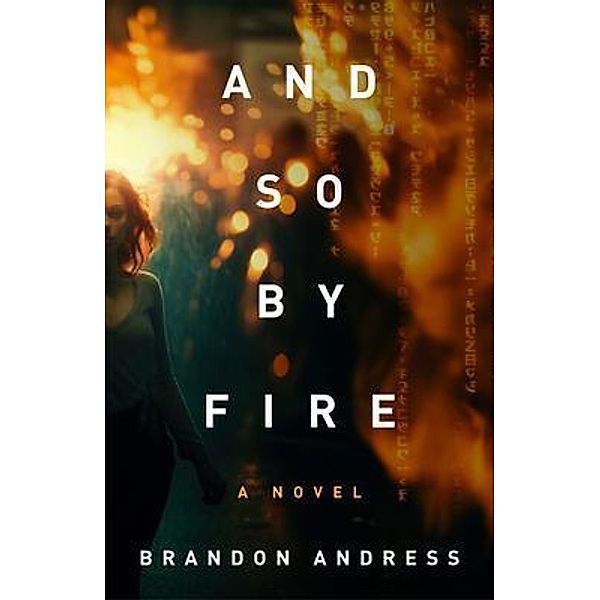 And So By Fire, Brandon Andress