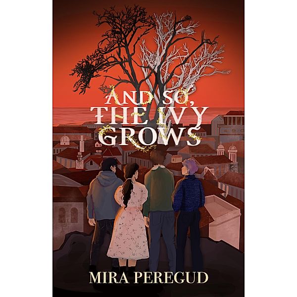 And So, The Ivy Grows, Mira Peregud