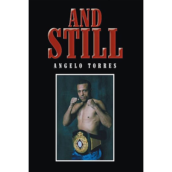 And Still, Angelo Torres