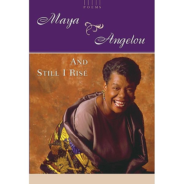 And Still I Rise, Maya Angelou