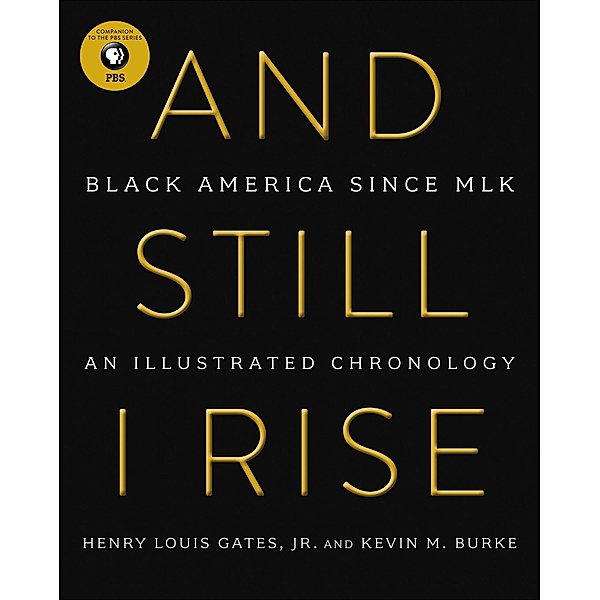 And Still I Rise, Henry Louis Gates, Kevin M. Burkes