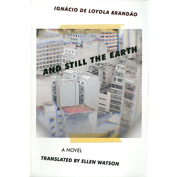 And Still the Earth / Brazilian Literature, IgnÃ¡cio de Loyola BrandÃ£o