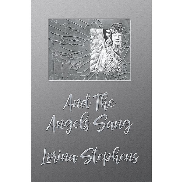 And the Angels Sang, Lorina Stephens