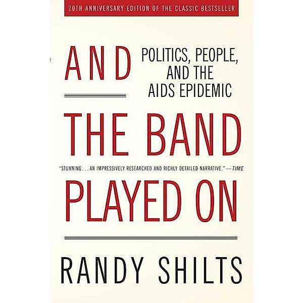 And the Band Played On, Randy Shilts