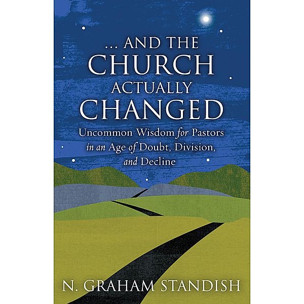 . . . And the Church Actually Changed, N. Graham Standish