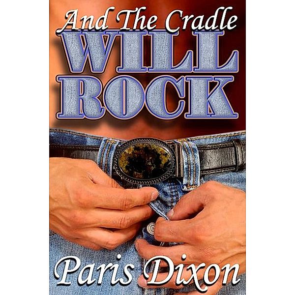 And the Cradle Will Rock / JMS Books LLC, Paris Dixon
