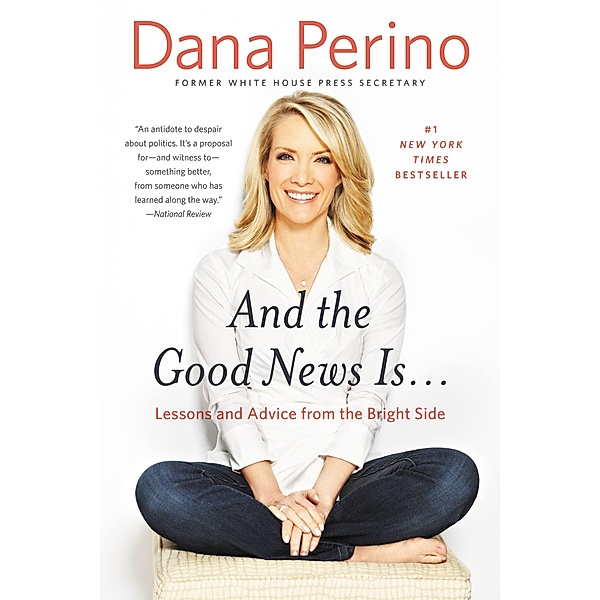 And the Good News Is..., Dana Perino