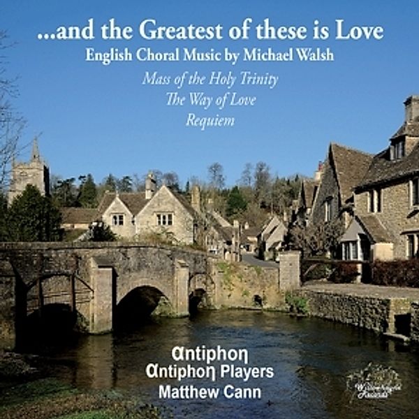 ...And The Greatest Of These Is Love, Antiphon, Matthew Cann