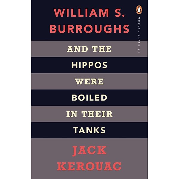 And the Hippos Were Boiled in Their Tanks, Jack Kerouac, William S. Burroughs