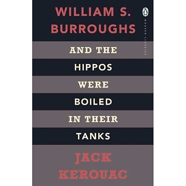 And the Hippos Were Boiled in Their Tanks, Jack Kerouac, William S Burroughs
