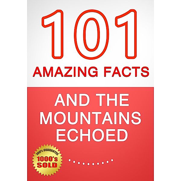 And the Mountains Echoed - 101 Amazing Facts You Didn't Know, G. Whiz