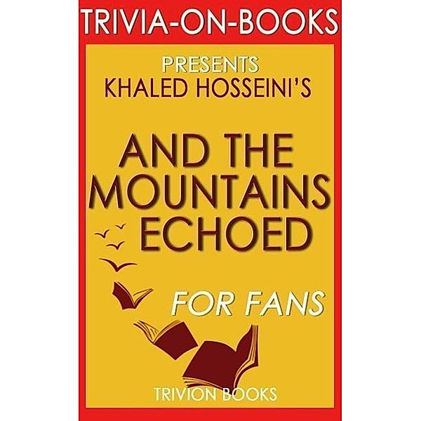 And the Mountains Echoed by Khaled Hosseini (Trivia-On-Books), Trivion Books