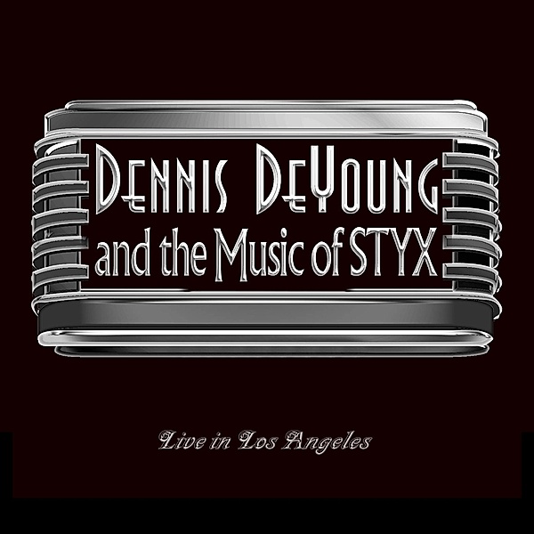 ...And The Music Of Styx Live In Los Angeles (Digipack), Dennis De Young