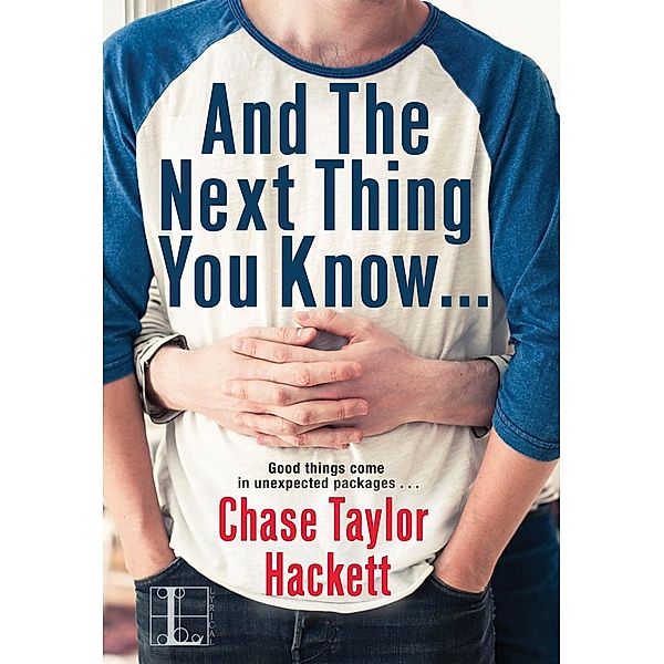 And the next Thing You Know . . . / Why You? Bd.2, Chase Taylor Hackett